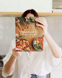 Nutra Organics Wholefoods to Deeply Nourish Cookbook