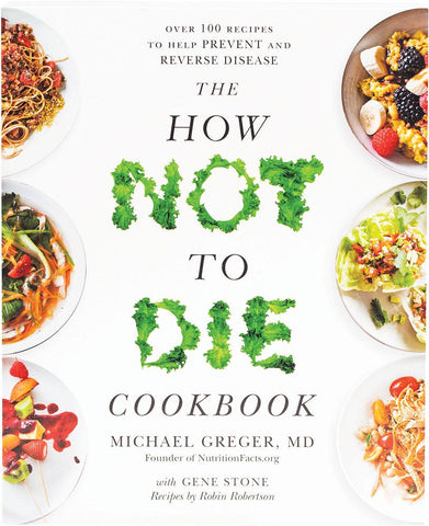 BOOK The How Not To Die Cookbook by M.Greger, G.Stone, R Robertson
