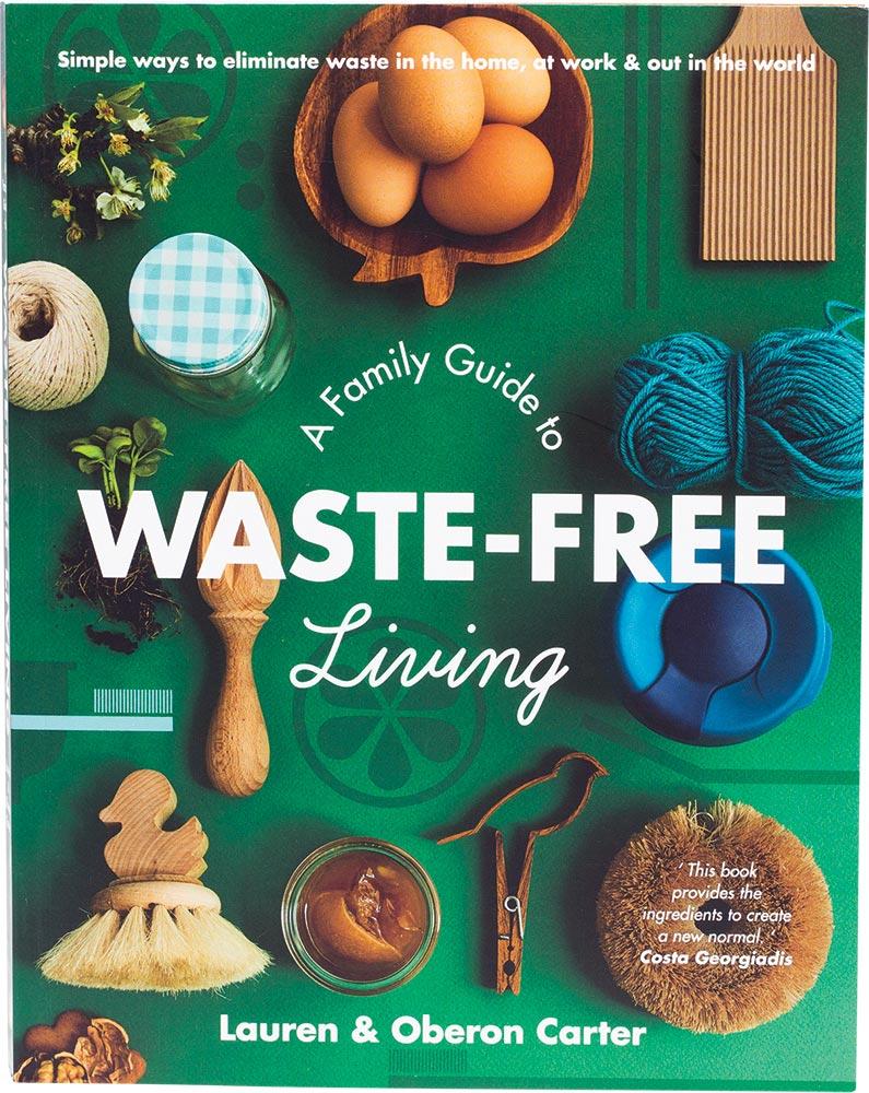 BOOK A Family Guide to Waste-Free Living by Lauren & Oberon Carter